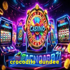 crocodilo dundee filme completo dublado